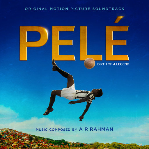 《贝利: 传奇的诞生 (Pelé)》电影原声带,A.R. Rahman