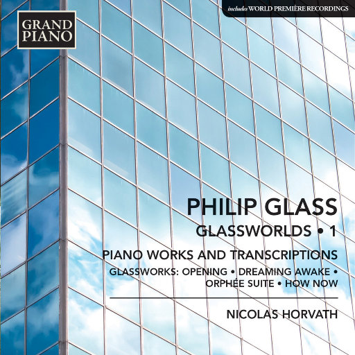 菲利普·格拉斯: 简约世界 (Glassworlds) (Vol. 1) - Piano Works and Transcriptions,Nicolas Horvath