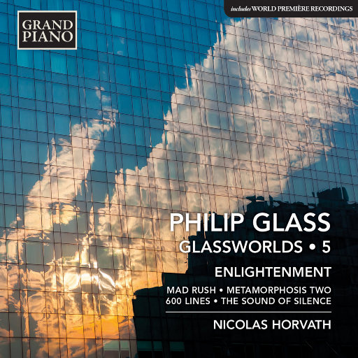 菲利普·格拉斯: 简约世界 (Glassworlds) (Vol. 5) - Mad Rush / Metamorphosis II / 600 Lines (Enlightenment),Nicolas Horvath