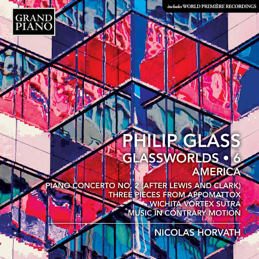 菲利普·格拉斯: 简约世界 (Glassworlds) (Vol. 6),Nicolas Horvath
