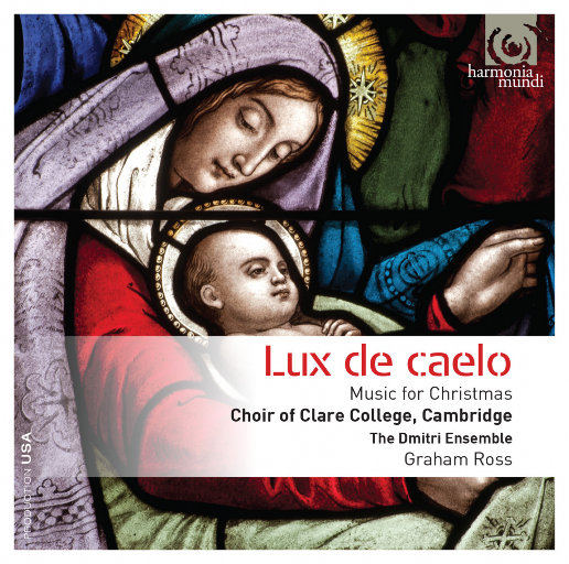 来自天堂的圣光 (Lux de caelo): 圣诞节日音乐,Choir of Clare College, Cambridge,Graham Ross,Dmitri Ensemble