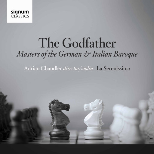 教父: 德国和意大利巴洛克风格大师的作品  (The Godfather: Masters of the German & Italian Baroque),La Serenissima,Adrian Chandler