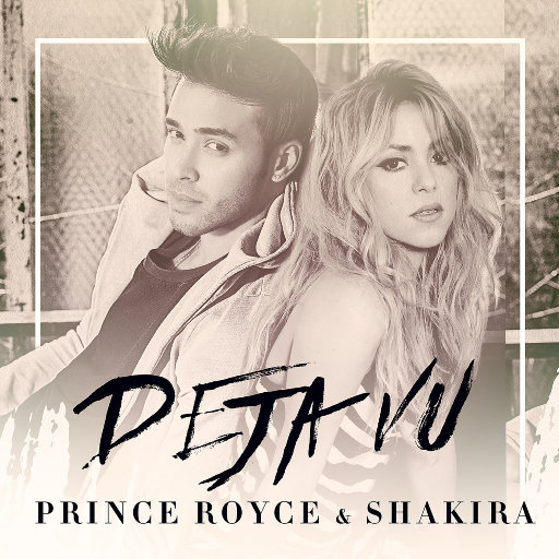 似曾相识 (Deja vu),Prince Royce,Shakira