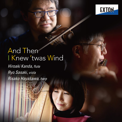 然后，我知是风 (And then I knew 'twas Wind) - 长笛、小提琴与竖琴的室内乐作品集 (2.8MHz DSD),神田宽明 (Hiroaki Kanda) & 佐佐木凉 (Ryo Sasaki) & 早川理沙子 (Risako Hayakawa)