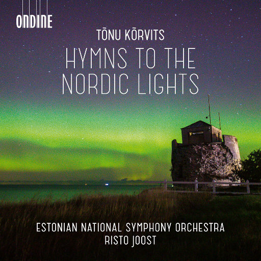 科尔维斯: 北欧之光赞美诗 (Hymns to the Nordic Lights) (爱沙尼亚国家交响乐团 ＆ 里斯托·约斯特),Meelis Vind