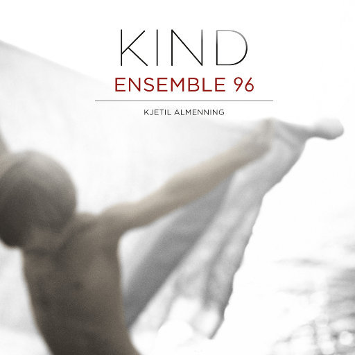 KIND (352.8kHz DXD),Ensemble 96 & Kjetil Almenning