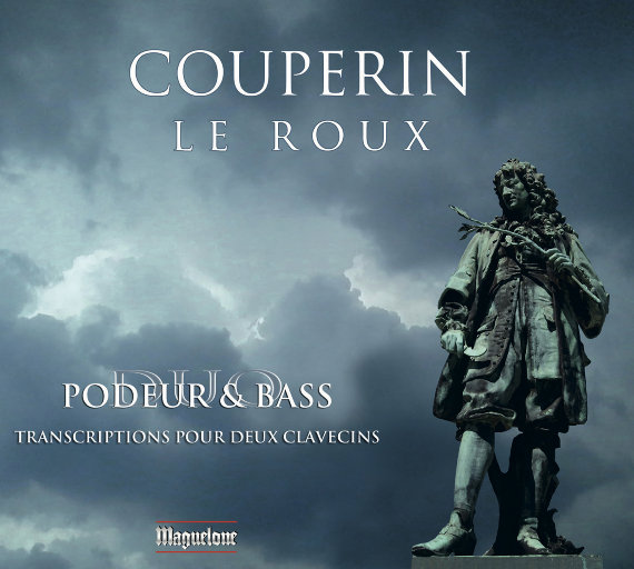 弗朗索瓦·库普兰 ＆ 加斯帕德·拉鲁克斯: 羽管键琴作品,Duo Podeur & Bass,Mireille Podeur,Orlando Bass