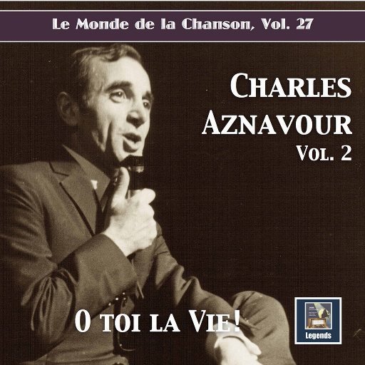 歌曲世界 vol.27: Charles Aznavour, Vol.2 “你的生活!”,Jacques Plante,Robert Gall,René Clair,Emile Martin,Charles Aznavour,L'Orchestre Paul Mauriat,Paul Mauriat