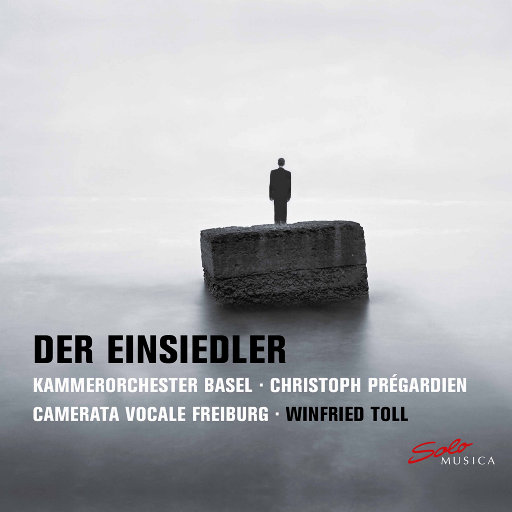 隐士 (现场版),Christoph Prégardien,Camerata Vocale Freiburg,Kammerorchester Basel,Winfried Toll