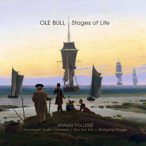 OLE BULL – Stages of Life (352.8kHz DXD),Annar Follesø, Norwegian Radio Orchestra, Eun Sun Kim, Wolfgang Plagge