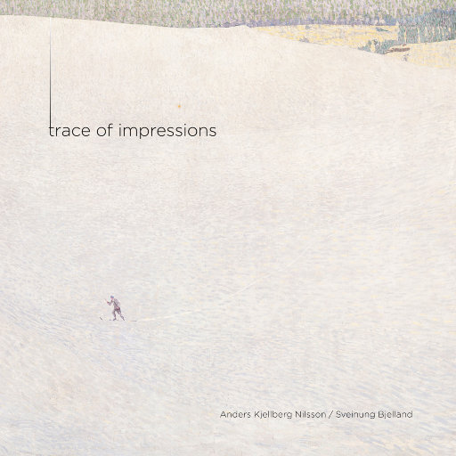 Trace of Impressions (5.1CH/DSD),Anders Kjellberg Nilsson & Sveinung Bjelland