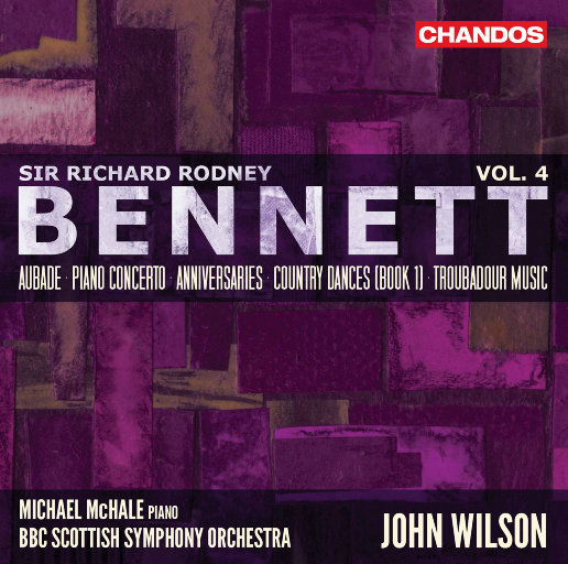 班奈特爵士: 管弦乐作品集 (Vol. 4),BBC Scottish Symphony Orchestra,Michael McHale,John Wilson 班奈特爵士: 管弦乐作品集 (Vol. 4),BBC Scottish Symphony Orchestra,Michael McHale,John Wilson