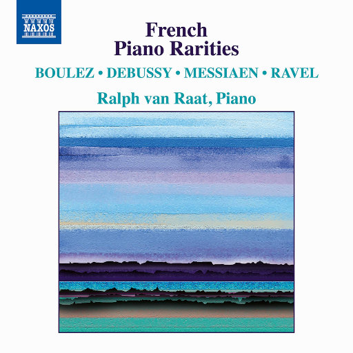 布列兹, 德彪西, 梅西安 & 拉威尔: 法国稀世钢琴作品,Ralph van Raat