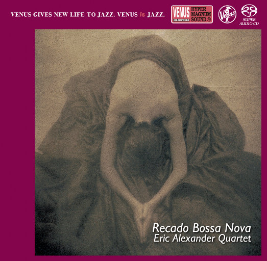 Recado Bossa Nova (2.8MHz DSD),Eric Alexander Quartet