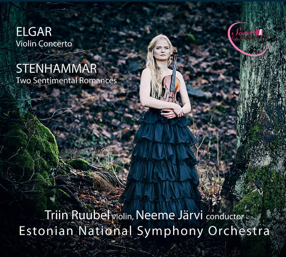 埃尔加: 小提琴协奏曲 - 斯丹哈默: 两首感伤的浪漫曲,Triin Ruubel,Estonian National Symphony Orchestra,Neeme Järvi