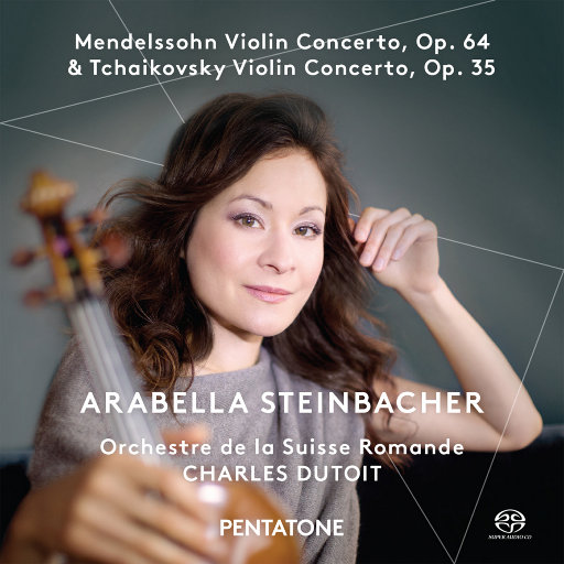门德尔松 / 柴科夫斯基: 小提琴协奏曲 (斯坦巴赫, 瑞士罗曼德管弦乐团, 迪图瓦),Arabella Steinbacher