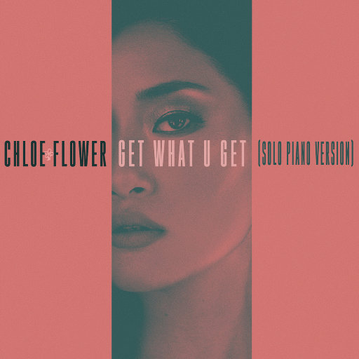 Get What U Get (钢琴独奏版),Chloe Flower
