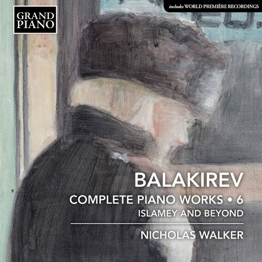 巴拉基列夫: 钢琴独奏曲全集, Vol. 6,Nicholas Walker