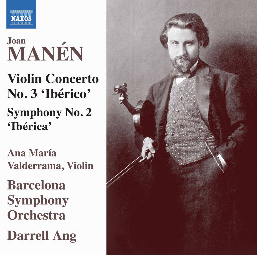 马恩: 第三小提琴协奏曲 "伊比利亚" & 第二交响曲 "伊比利亚",Ana María Valderrama,Barcelona Symphony Orchestra,洪毅全