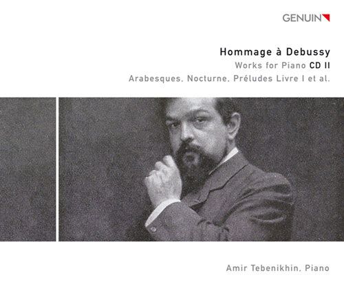 德彪西: 钢琴作品, Vol. 2 - 2 阿拉伯舞曲 / 夜曲 / 前奏曲, 第一册 (施坦巴赫),Amir Tebenikhin