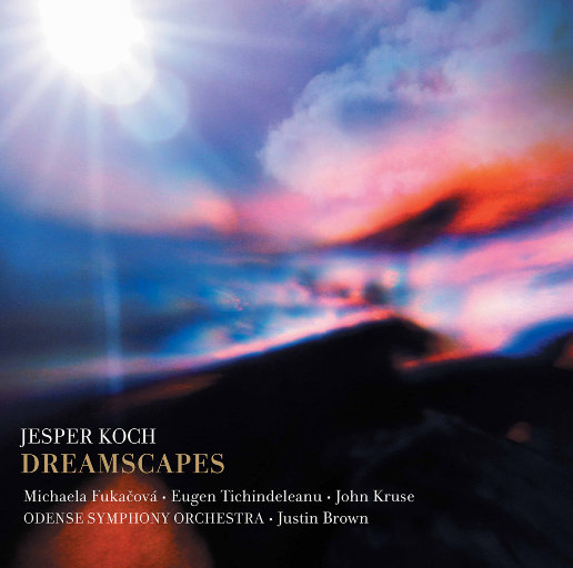 加斯帕·库奇: 梦境 (Dreamscapes),Michaela Fukacova,Eugen Tichindeleanu,John Kruse,Odense Symphony Orchestra,Justin Brown