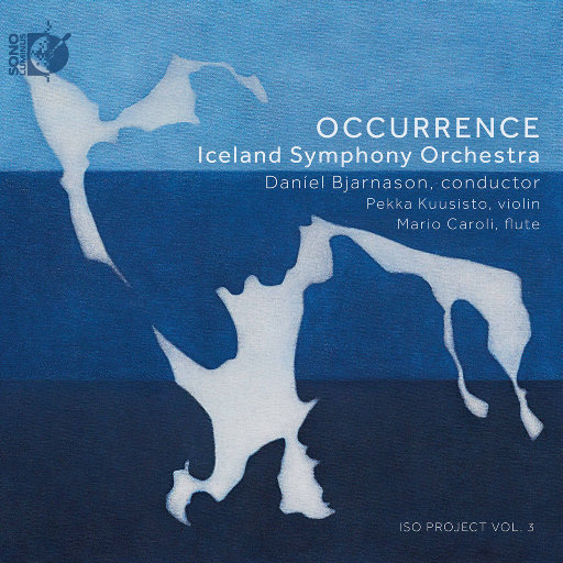 Occurrence, Vol. 3 (2.8MHz DSD),Pekka Kuusisto,Mario Caroli,Iceland Symphony Orchestra,Daníel Bjarnason,Unknown Artist