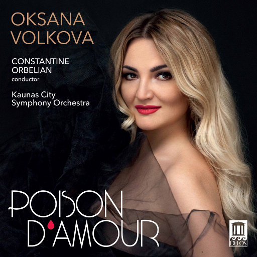 爱的毒药 (Poison d'Amour),Oksana Volkova,Kaunas City Symphony Orchestra,Constantine Orbelian