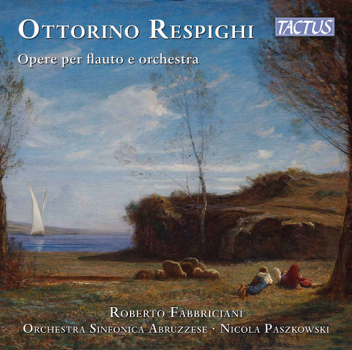雷斯庇基: 长笛与管弦乐作品,Roberto Fabbriciani,Orchestra Sinfonica Abruzzese,Nicola Paszkowski