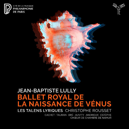 吕利:《维纳斯的诞生》(皇家芭蕾舞团),Chœur de Chambre de Namur,Christophe Rousset,Les Talens Lyriques