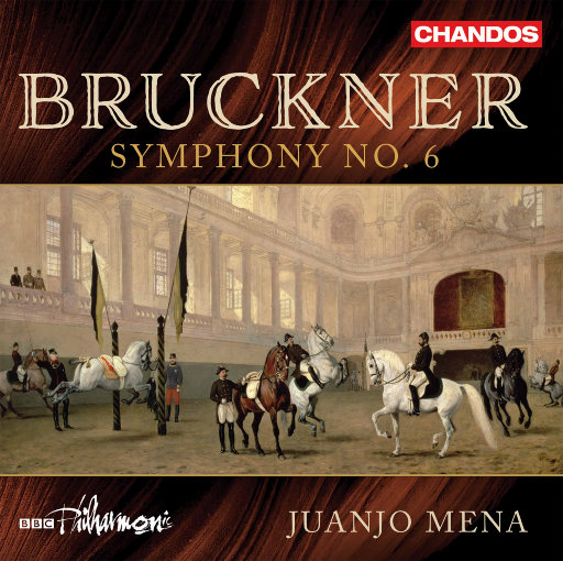 布鲁克纳: A大调第六交响曲, WAB 106,BBC Philharmonic Orchestra,Juanjo Mena