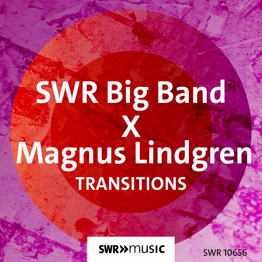 马格努斯·林德格伦 / SWR 大乐队: 转变 (Transitions),Magnus Lindgren