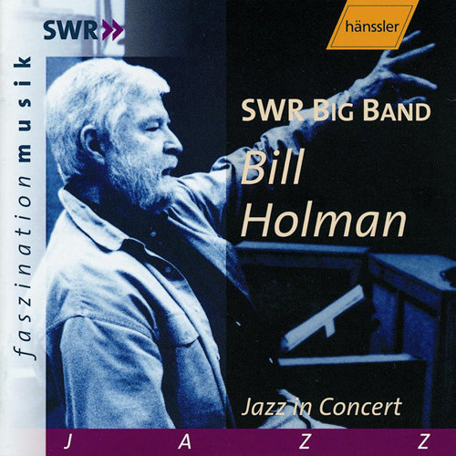 霍尔曼:音乐会爵士 ( Jazz in Concert),Bill Holman