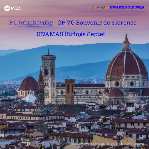 柴可夫斯基：佛罗伦萨的回忆，Op.70 (MQA),UNAMAS Strings Septet