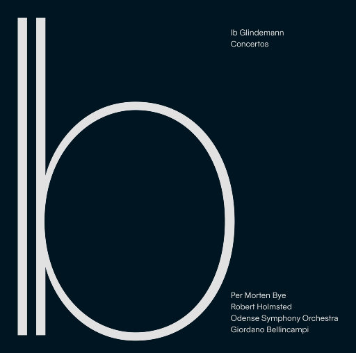 伊布·格林德曼: 协奏曲,Per Morten Bye,Robert Holmsted,Odense Symphony Orchestra,Giordano Bellincampi