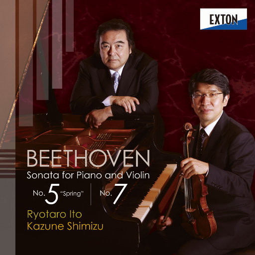 贝多芬: 第五小提琴奏鸣曲 "春天" & 第七小提琴奏鸣曲,伊藤亮太郎,清水和音