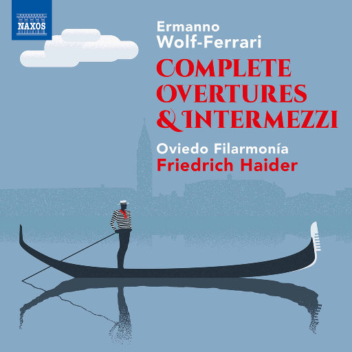 沃尔夫·费拉里: 序曲和间奏曲全集,Oviedo Filarmonia,Friedrich Haider,Ingri Elise Engeland,Frank-Michael Guthmann