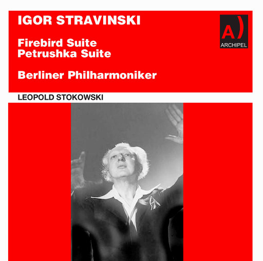 斯特拉文斯基: 火鸟 & 彼得鲁什卡 (列奥波德·斯托科夫斯基),Berlin Philharmonic,Leopold Stokowski