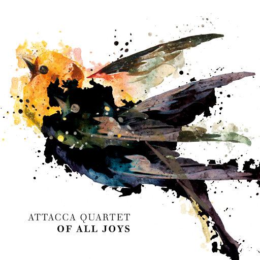 所有的喜悦 (Of All Joys),Attacca Quartet