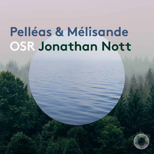 德彪西 & 勋伯格: 佩利亚斯与梅丽桑德,L'Orchestre de la Suisse Romande,Jonathan Nott