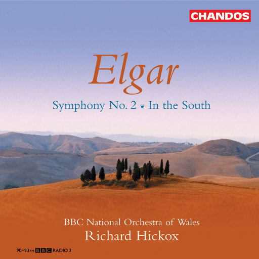 埃尔加: 第二交响曲 & 在南方,Richard Hickox,BBC National Orchestra of Wales
