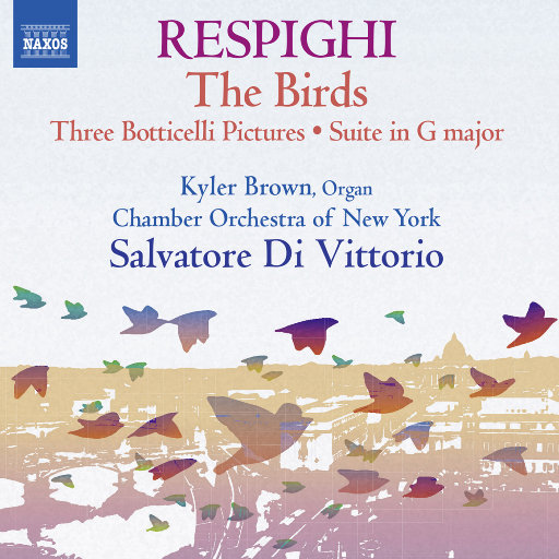 雷斯庇基: 鸟, 波提切利的三幅画, G大调组曲 (凯勒·布朗,纽约室内管弦乐团,迪·维托里奥),Kyler Brown