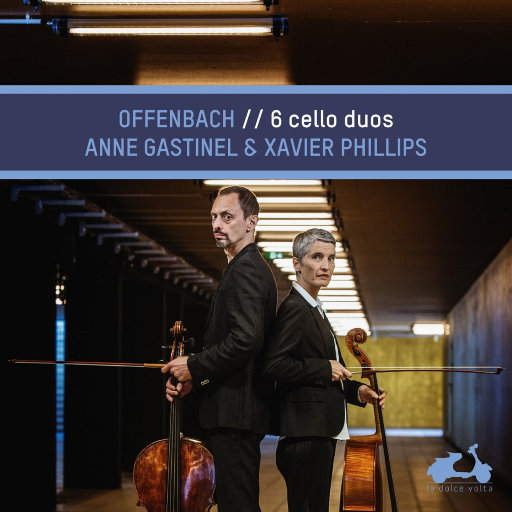 奥芬巴赫: 六首大提琴二重奏,Anne Gastinel,Xavier Phillips