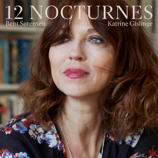 本特·索伦森: 十二首夜曲 (现场版),Katrine Gislinge,Nightingale String Quartet