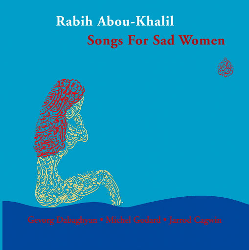 女人心 (Songs For Sad Women),拉比·阿布-哈利尔 (Rabih Abou-Khalil)