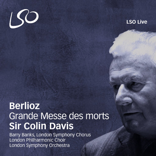 柏辽兹:安魂曲,London Symphony Orchestra,London Philharmonic Choir,London Symphony Chorus,Sir Colin Davis,Barry Banks
