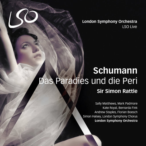 舒曼: 清唱剧——《天堂与仙子》,London Symphony Orchestra,London Symphony Chorus,Sir Simon Rattle,Simon Halsey