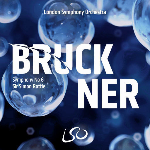 布鲁克纳: A大调第六交响曲,London Symphony Orchestra,Sir Simon Rattle