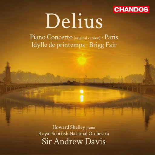 戴留斯: c小调钢琴协奏曲, 巴黎, 春天的田园诗 & 布里格的集市,Sir Andrew Davis,Royal Scottish National Orchestra,Howard Shelley