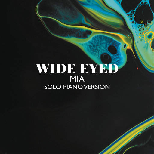 Mia (钢琴独奏版),Wide Eyed