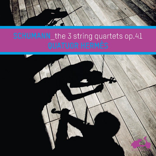 舒曼: 三首弦乐四重奏,Quatuor Hermès